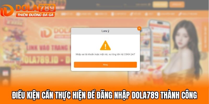 Điều kiện cần thực hiện để đăng nhập Dola789 thành công