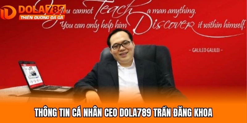 Thông tin cá nhân CEO Dola789 Trần Đăng Khoa